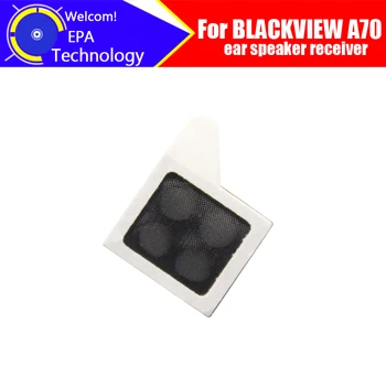 Слушалка BLACKVIEW A70, 100% чисто нов оригинален говорител на преден ухото, аксесоари за ремонт на приемника за мобилен телефон BLACKVIEW A70.