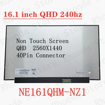 NE161QHM-NZ1 led 16,1-инчов QHD 2560X1440 240 Hz Матричен LCD екран NE161QHM-NZ1 Без докосване на екрана